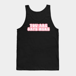 You Are Safe Here Tank Top